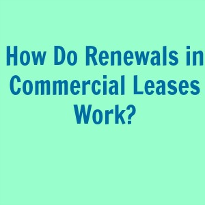 How Do Renewals in Commercial Leases Work?